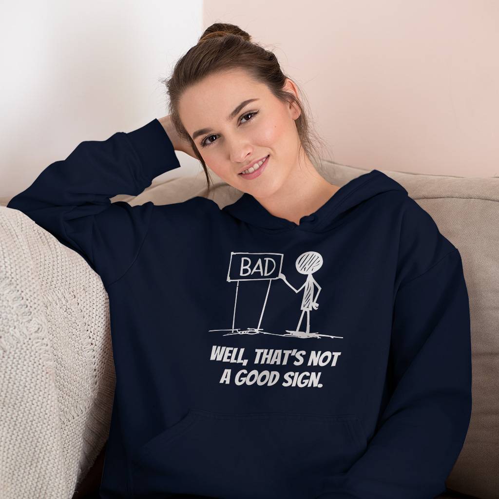 Well That’s Not a Good Sign Hoodie – Funny Sarcastic Hooded Sweatshirt – Novelty Joke Unisex Hoodie Clothing Hoodies & Sweatshirts Color : Black|Navy|White Well That's Not a Good Sign Hoodie - Funny Sarcastic Hooded Sweatshirt - Novelty Joke Unisex Hoodie Clothing Hoodies & Sweatshirts Color : Black|Navy|White