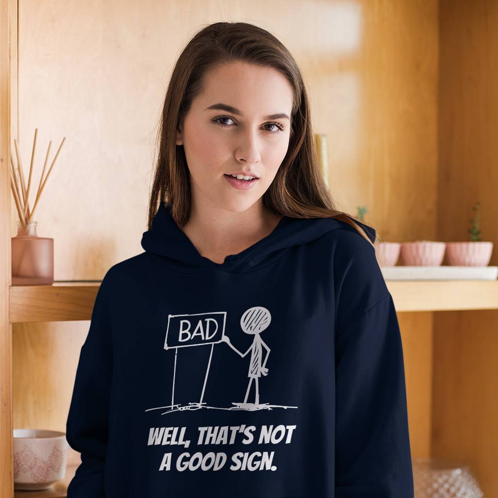 Well That’s Not a Good Sign Hoodie – Funny Sarcastic Hooded Sweatshirt – Novelty Joke Unisex Hoodie Clothing Hoodies & Sweatshirts Color : Black|Navy|White Well That's Not a Good Sign Hoodie - Funny Sarcastic Hooded Sweatshirt - Novelty Joke Unisex Hoodie Clothing Hoodies & Sweatshirts Color : Black|Navy|White