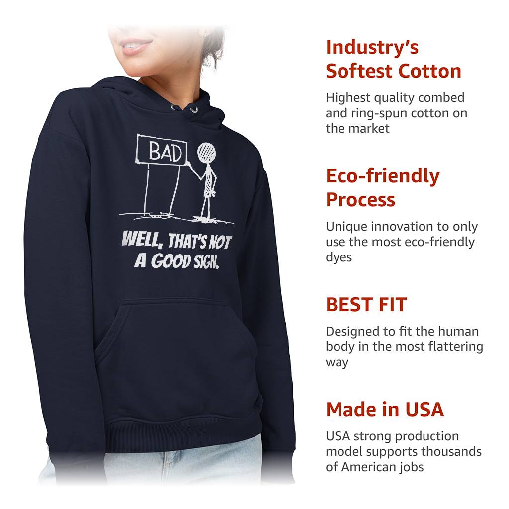 Well That’s Not a Good Sign Hoodie – Funny Sarcastic Hooded Sweatshirt – Novelty Joke Unisex Hoodie Clothing Hoodies & Sweatshirts Color : Black|Navy|White Well That's Not a Good Sign Hoodie - Funny Sarcastic Hooded Sweatshirt - Novelty Joke Unisex Hoodie Clothing Hoodies & Sweatshirts Color : Black|Navy|White
